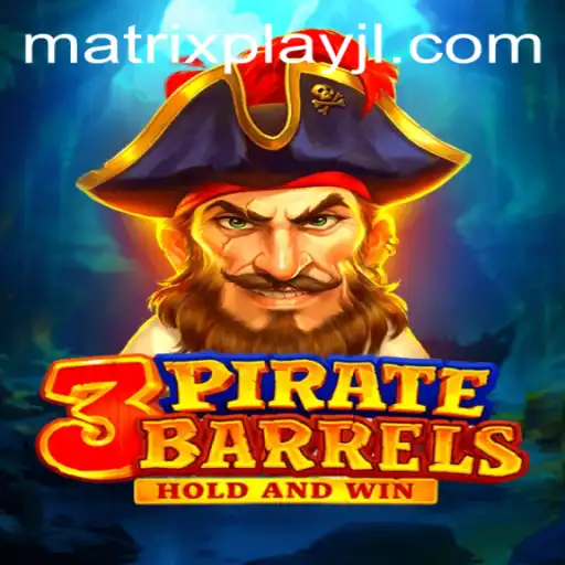 Discover the Thrill of 3PirateBarrels: A Matrixplay Adventure