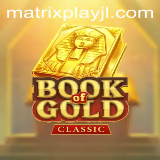 Unveiling the Mysteries of BookOfGoldClassic: A Deeper Dive into Matrixplay