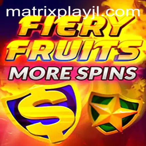 FieryFruitsMoreSpins: A MatrixPlay Adventure in Slot Gaming