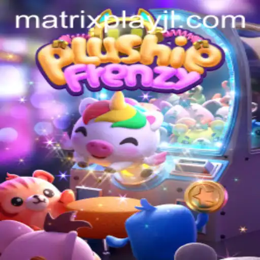 Dive into the Whimsical World of PlushieFrenzy with MatrixPlay