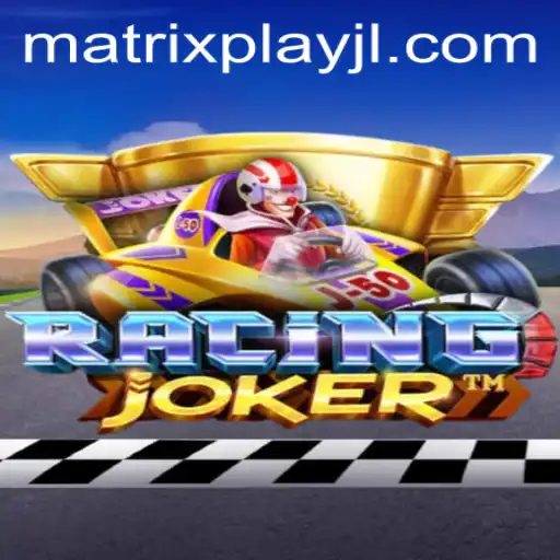 RacingJoker: Unleashing MatrixPlay in a New Era of Racing Games