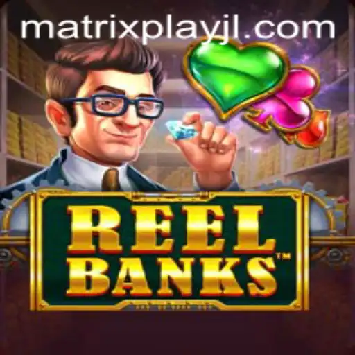 Exploring the Exciting World of ReelBanks and MatrixPlay