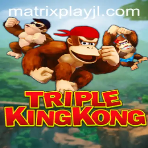 Dive Into the Adventure of TripleKingKong: Unleashing the Power of Matrixplay